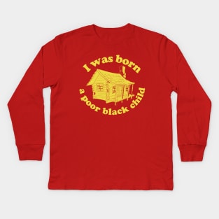 I was born a poor black child Kids Long Sleeve T-Shirt